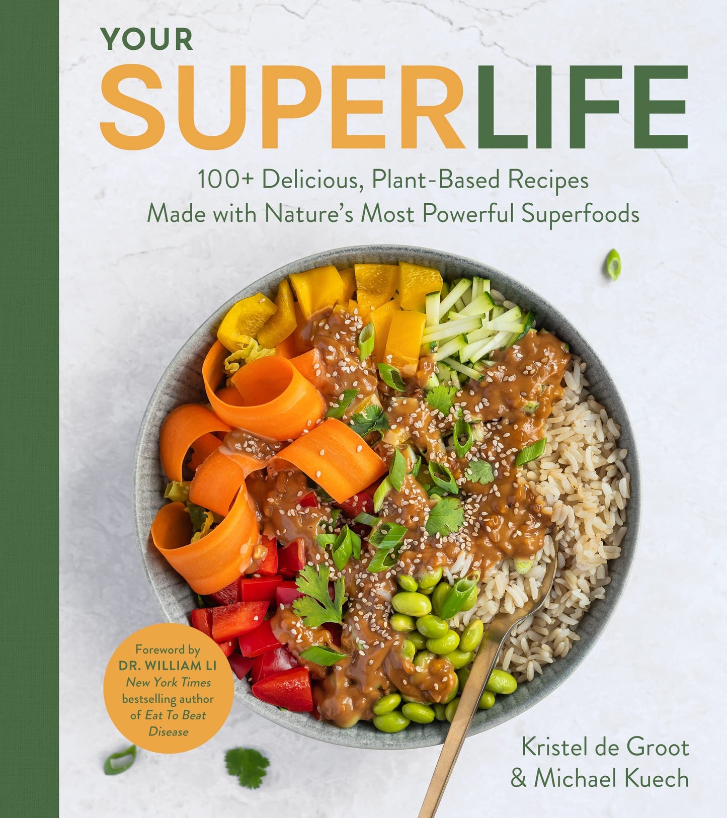 Your Super Life: 100+ Delicious, Plant-Based Recipes Made with Nature's Most Powerful Superfoods - 392
