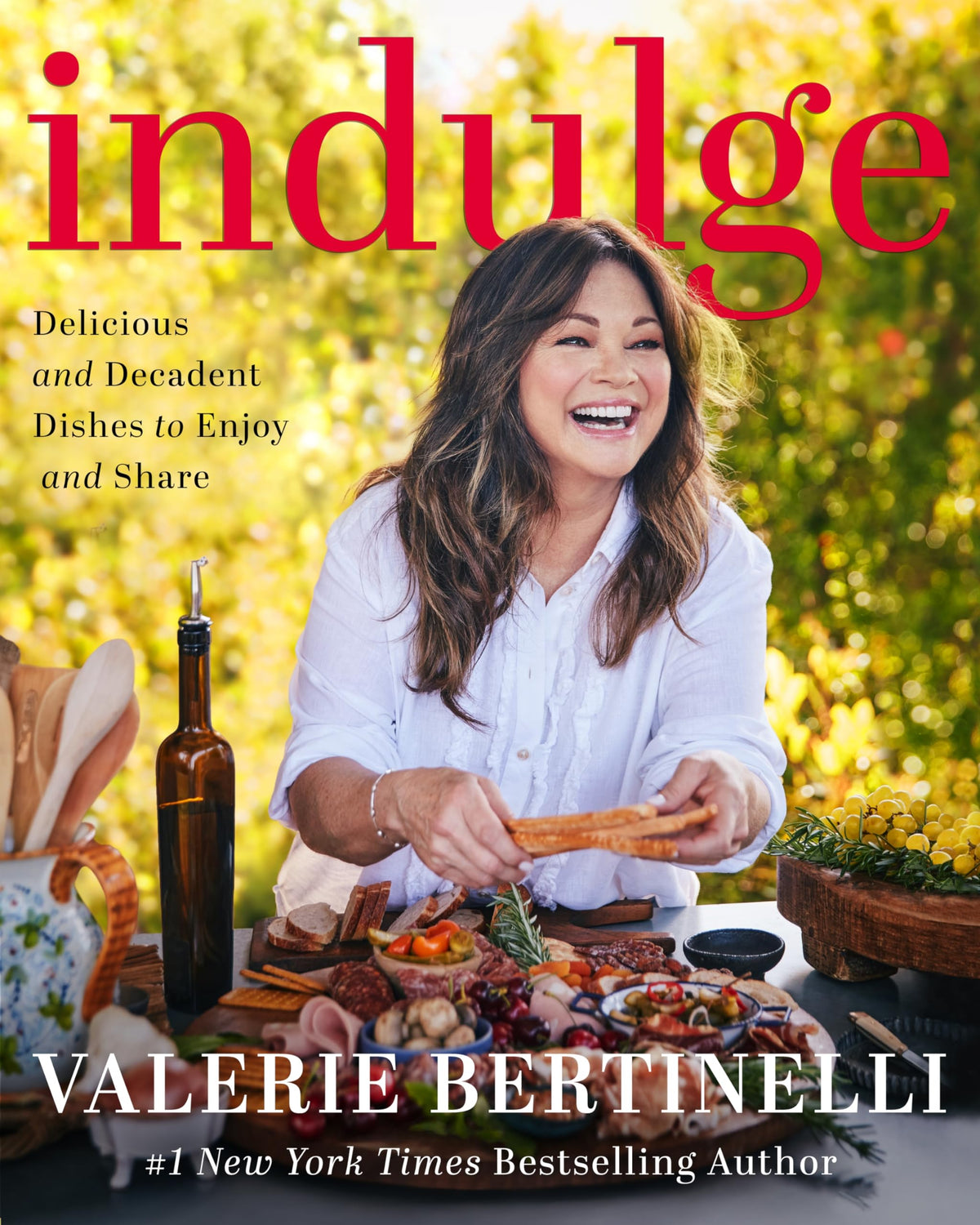 Indulge: Delicious and Decadent Dishes to Enjoy and Share―Valerie Bertinelli's Most Indulgent Cookbook Yet