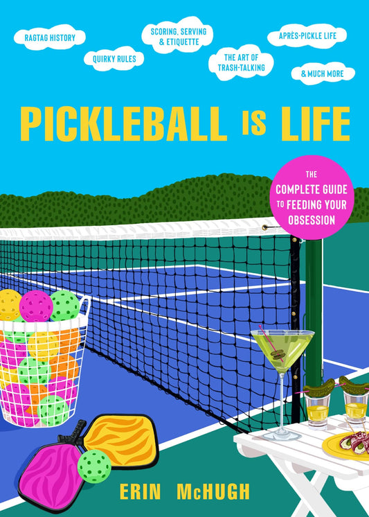 Pickleball Is Life: The Complete Guide to Feeding Your Obsession - 788