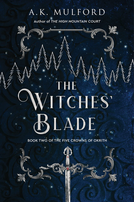 The Witches' Blade: A Captivating Tale of Magic and Power with Fae and Witches, Join Rua as She Confronts the Northern King! (The Five Crowns of Okrith, 2)