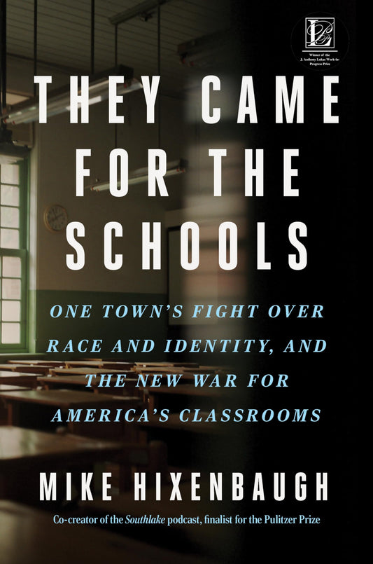 They Came for the Schools: One Town's Fight Over Race and Identity, and the New War for America's Classrooms: An Eye-Opening Education Exposé with a ... the Truth About Public School Privatization