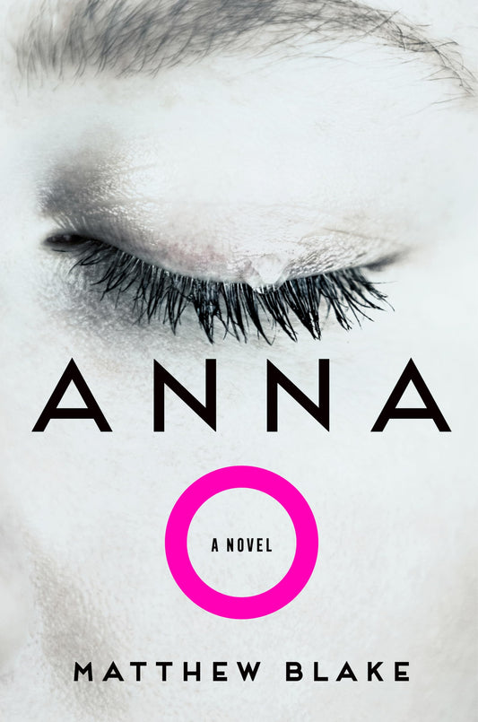 Anna O: A Novel: A Psychological Thriller