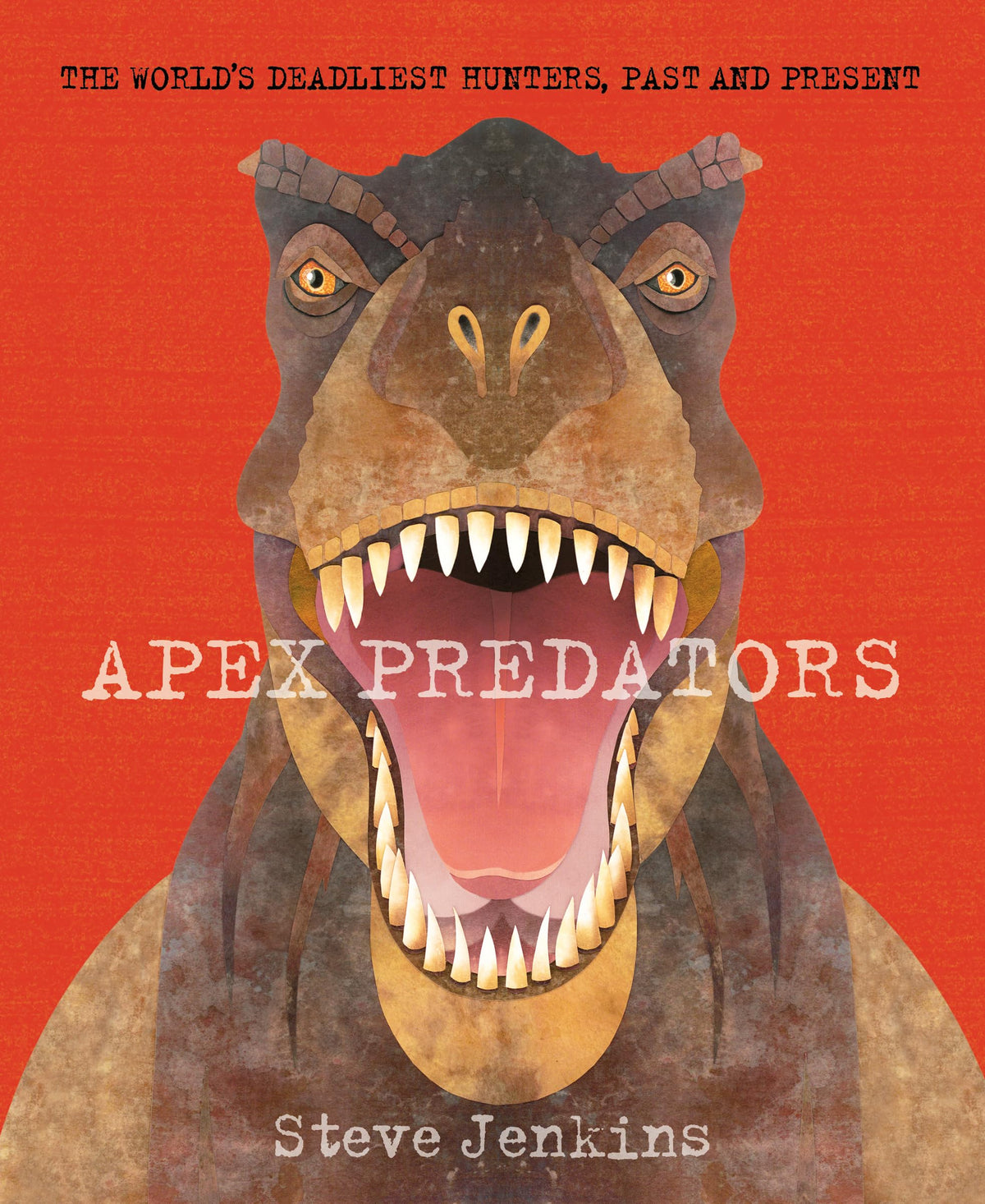 Apex Predators: The World's Deadliest Hunters, Past and Present