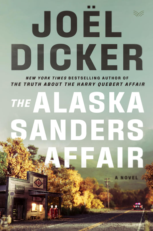 The Alaska Sanders Affair: A Novel (Marcus Goldman, 3)