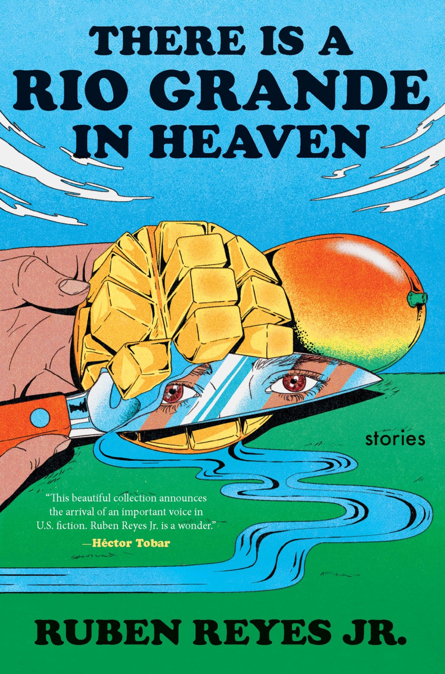 There Is a Rio Grande in Heaven: A Collection of Short Stories of Fantasy, Migration, and Central American Identity