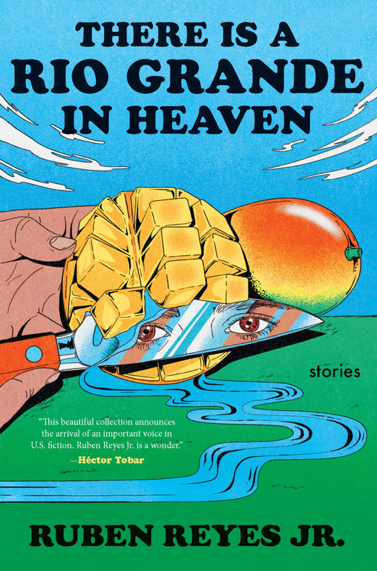 There Is a Rio Grande in Heaven: A Collection of Short Stories of Fantasy, Migration, and Central American Identity
