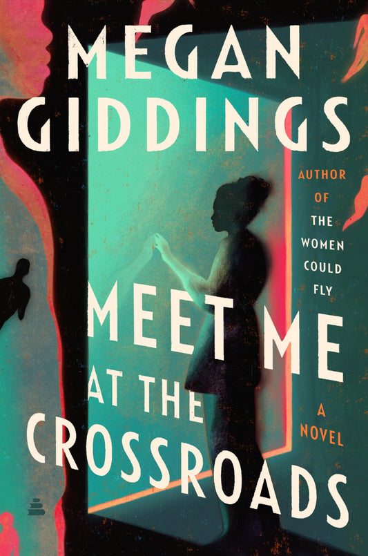 Meet Me at the Crossroads: A Dazzling Novel of Black Twin Sisters, Mysterious Doors, and Faith and Love