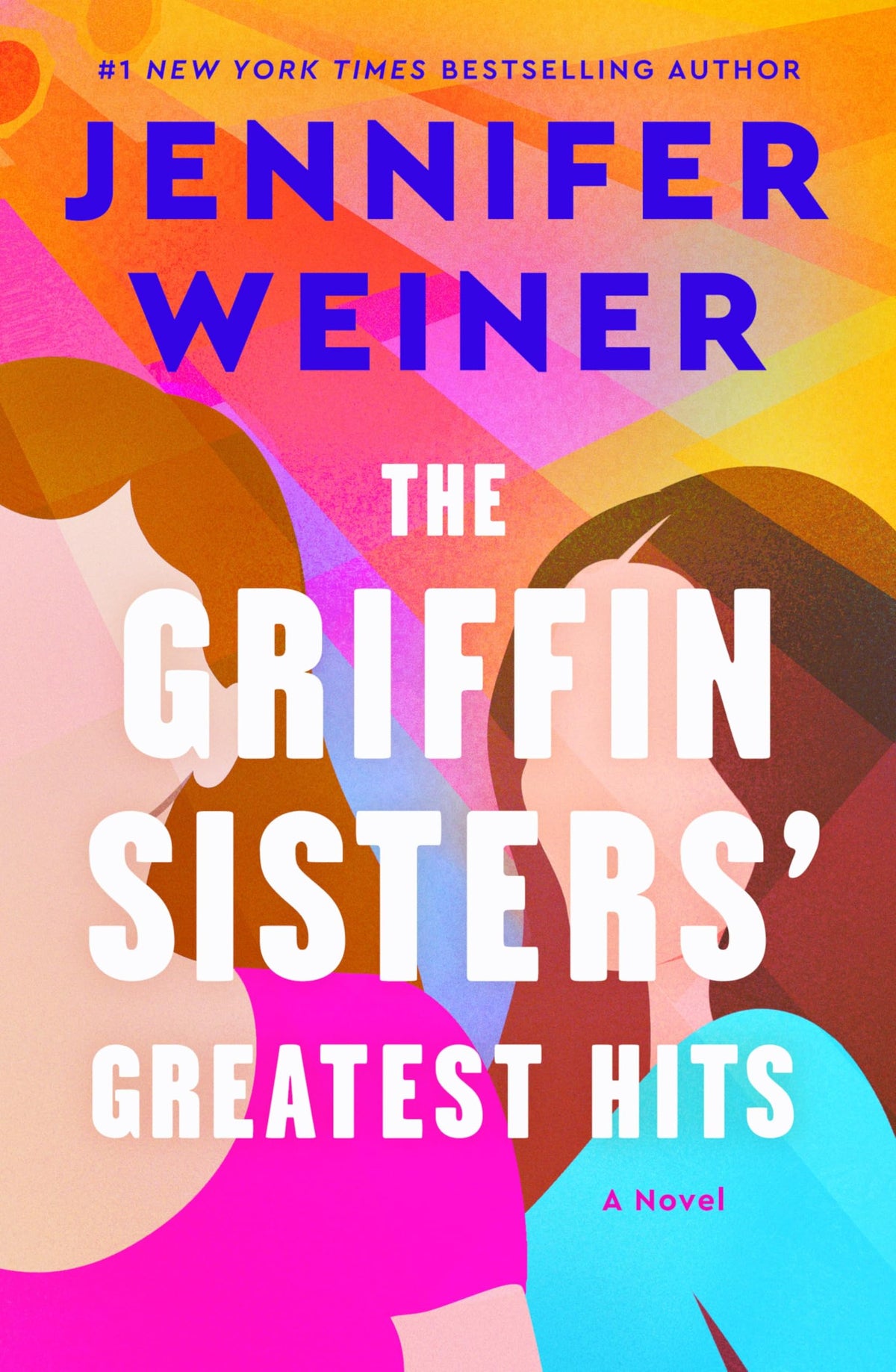 The Griffin Sisters' Greatest Hits: A Heartfelt Sister Story about Love, Secrets, and Second Chances