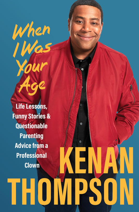When I Was Your Age: Life Lessons, Funny Stories & Questionable Parenting Advice from a Professional Clown - 910