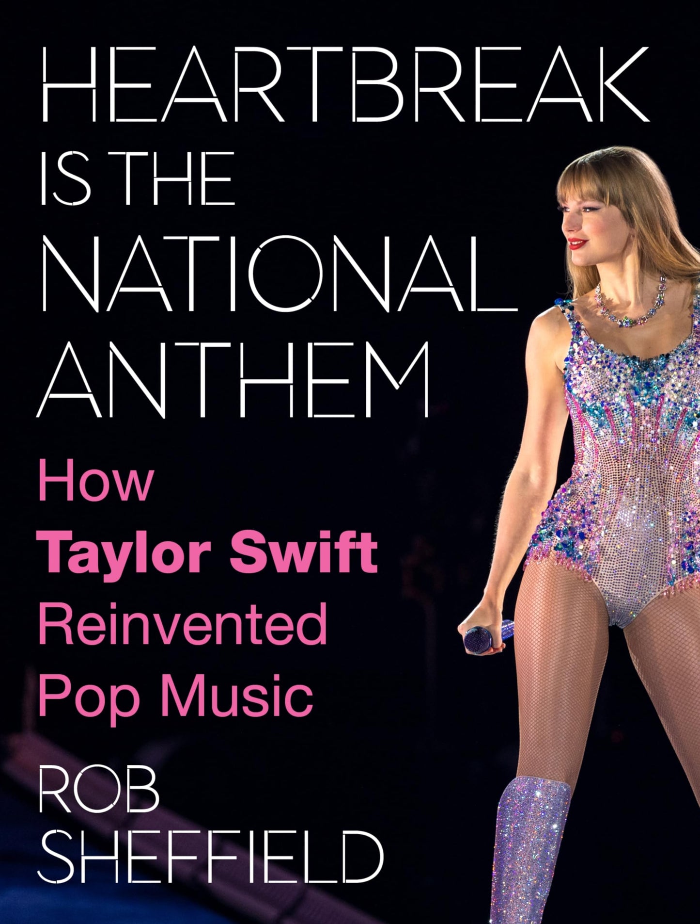 Heartbreak Is the National Anthem: How Taylor Swift Reinvented Pop Music - 99