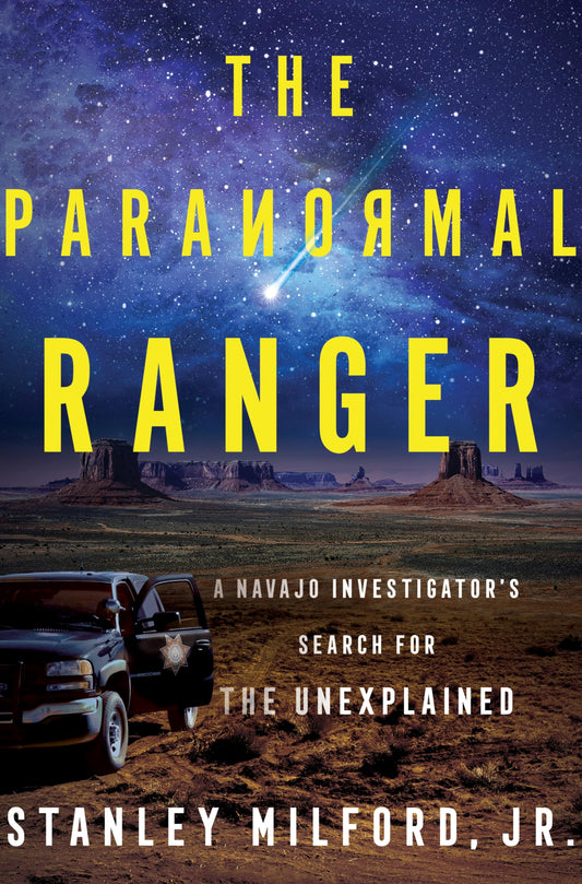 The Paranormal Ranger: A Navajo Investigator's Search for the Unexplained - 9188
