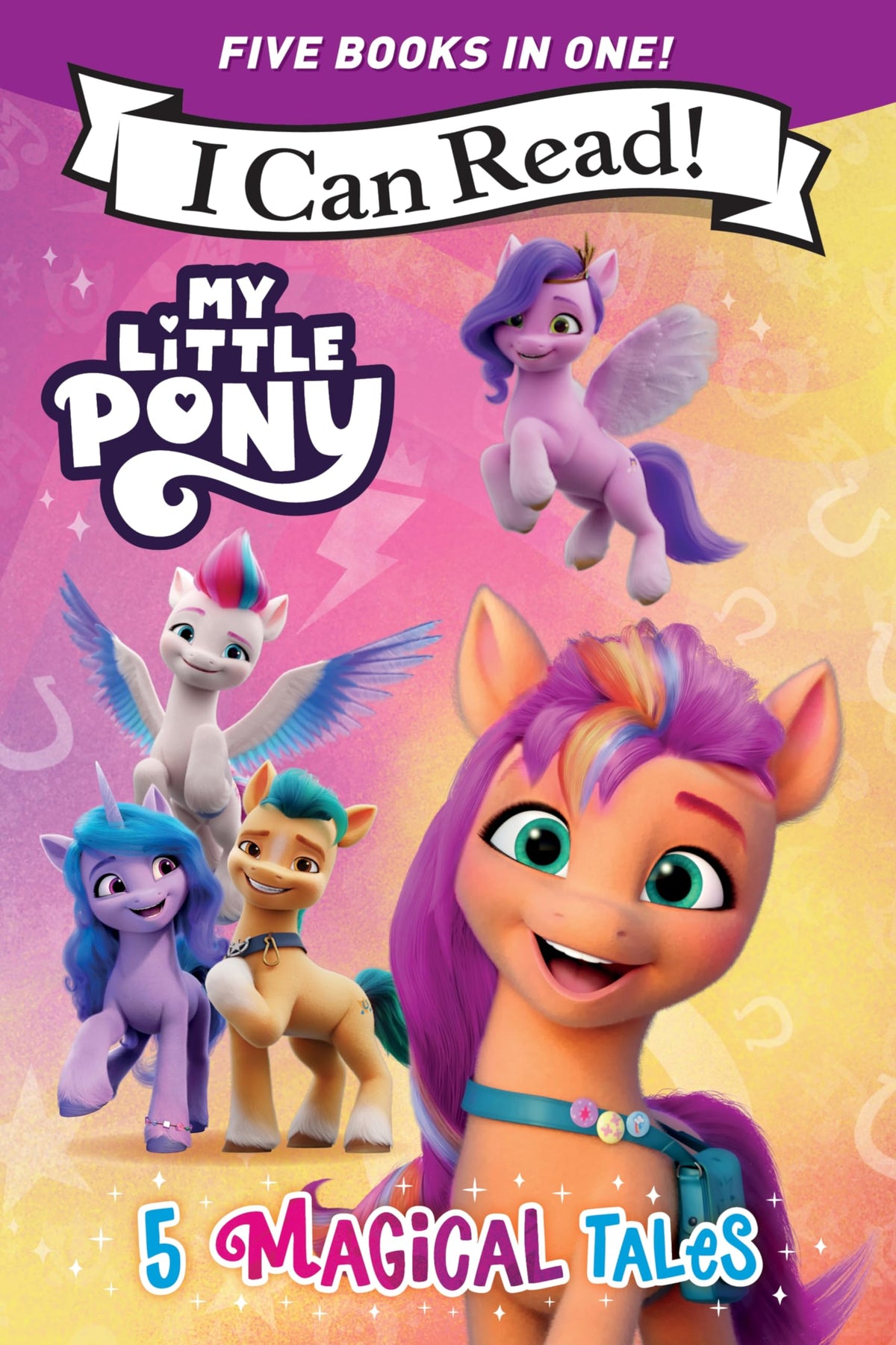 My Little Pony: 5 Magical Tales: A 5-in-1 Level One I Can Read Collection Ponies Unite, A New Adventure, Meet the Ponies of Maretime Bay, Cutie Mark Mix-Up, and Izzy Does it (I Can Read Level 1)
