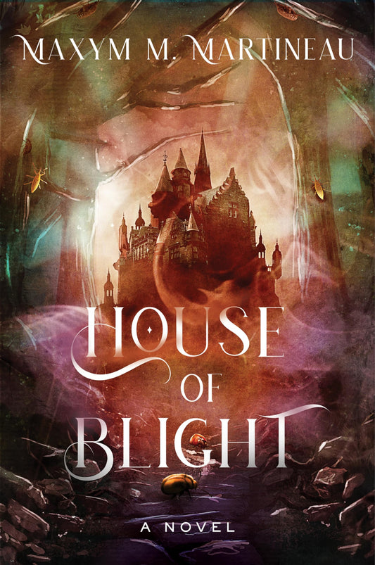 House of Blight: A Novel – A Dark Gothic Fae Romantasy of Court Intrigue, Forbidden Love, and Deadly Secrets (The Threadmender Chronicles, 1)