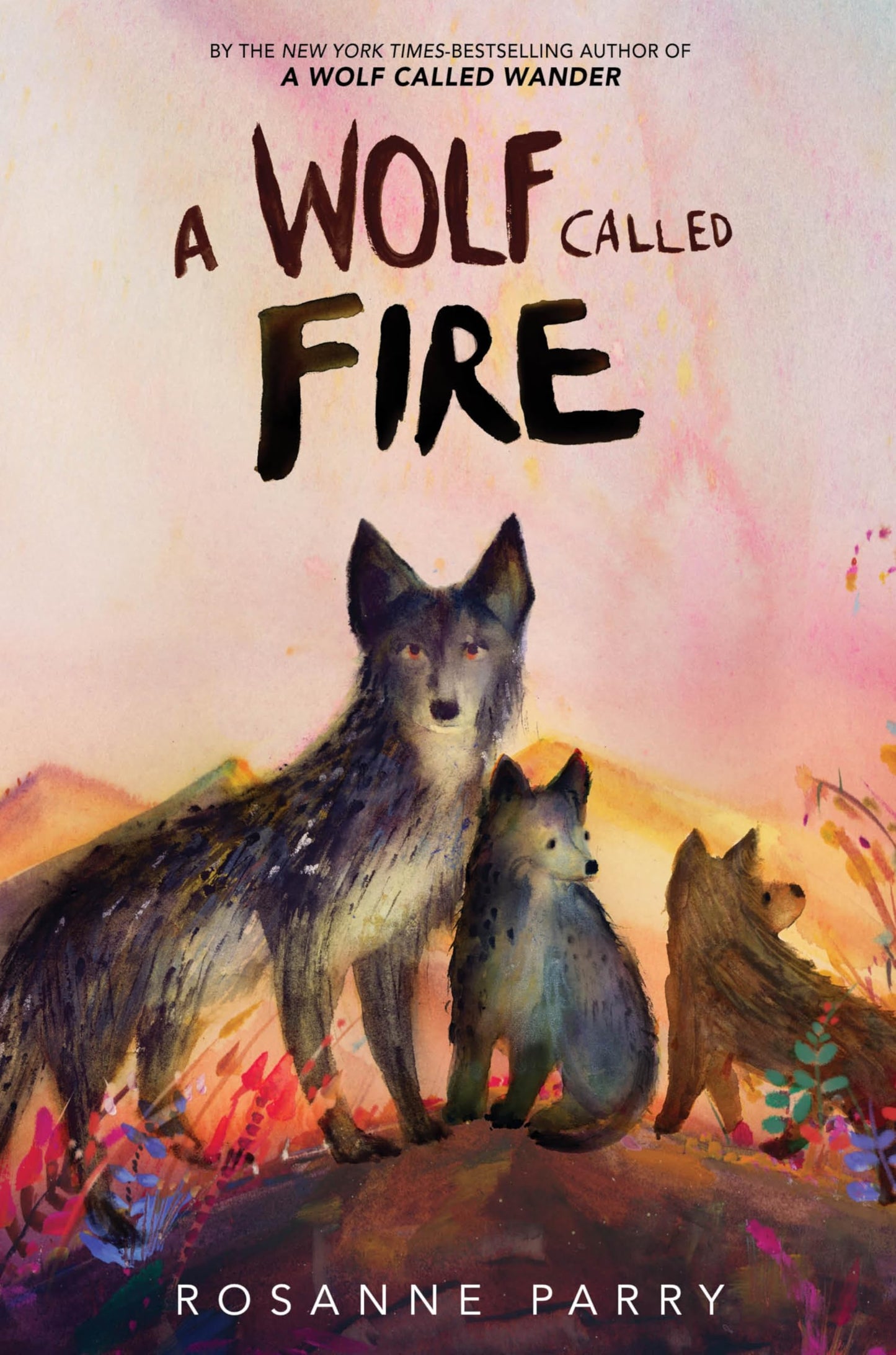 A Wolf Called Fire: A Gripping Animal Novel About Courage, Leadership, and Survival, For Kids (Ages 8-12) (A Voice of the Wilderness Novel, 4)