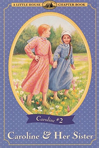 Caroline & Her Sister (Little House Chapter Book)