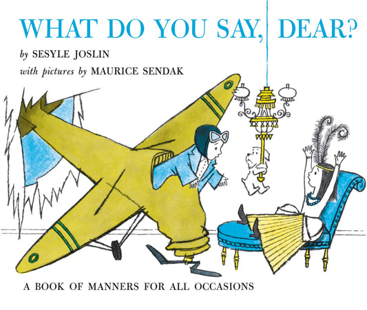 What Do You Say, Dear?: A Caldecott Honor Award Winner - 1950