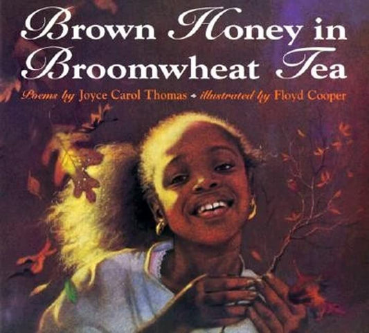 Brown Honey in Broomwheat Tea: A Beautiful Poetry Picture Book About African American Heritage for Kids (Ages 4-8)