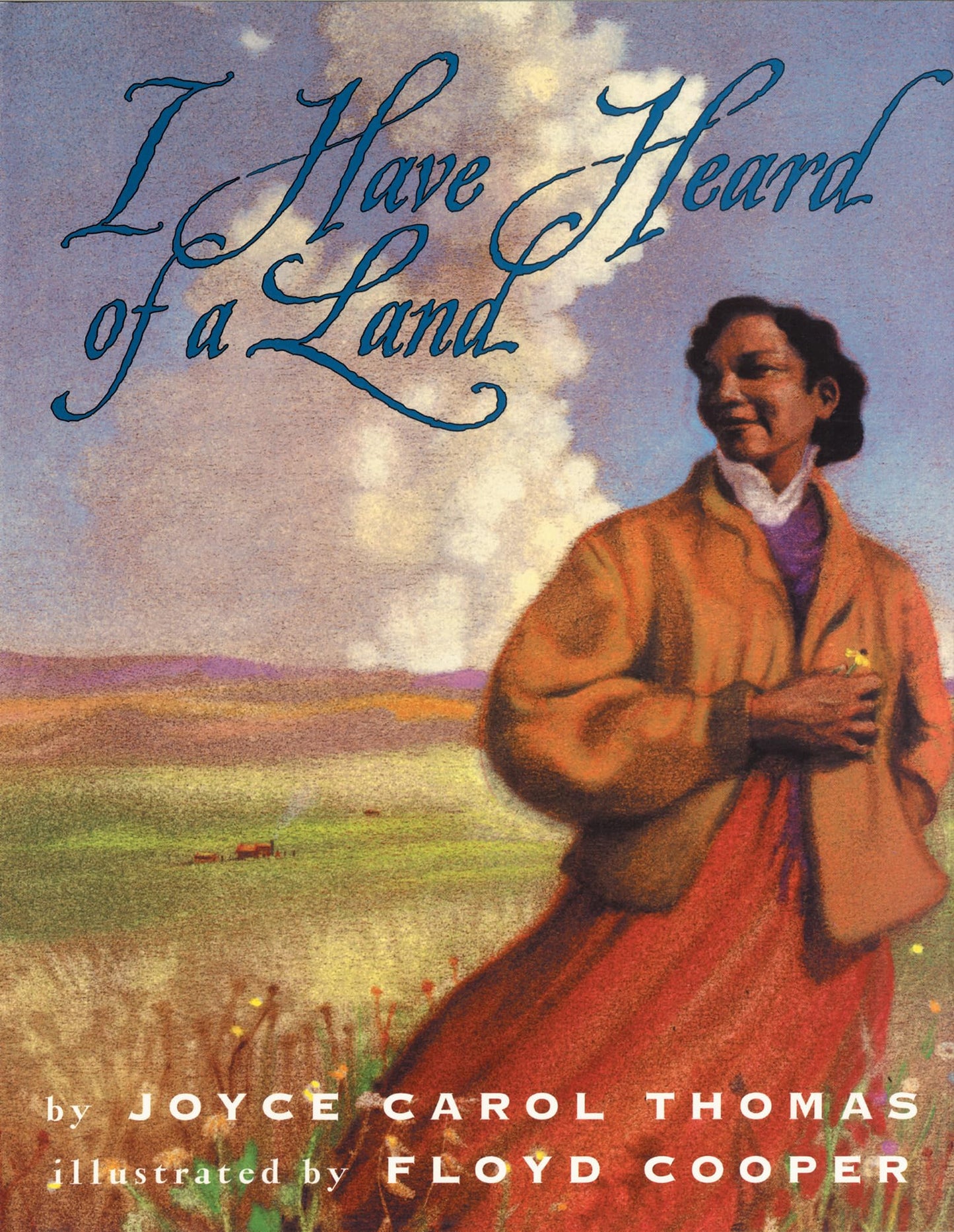 I Have Heard of a Land: A Poetic Celebration of African-American Pioneers in the American West for Kids (Ages 4-8) (Trophy Picture Books (Paperback))