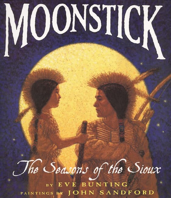 Moonstick: The Seasons of the Sioux – A Glorious Picture Book About Growing Up in a Native American Tribe for Children (Ages 4-8) (Trophy Picture Books (Paperback))