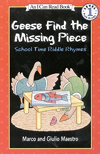 Geese Find the Missing Piece: School Time Riddle Rhymes (An I Can Read Book, Level 1)