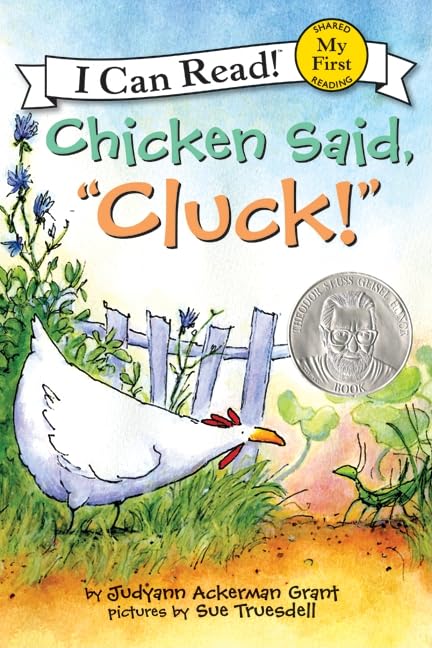 Chicken Said, "Cluck!": An Easter And Springtime Book For Kids – A Theodor Seuss Geisel Honor Book About a Helpful Chicken for Kids (Ages 4-8) (My First I Can Read)