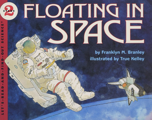 Floating in Space: A Colorful Science Picture Book About the Space Shuttle for Kids (Ages 4-8) (Let's-Read-and-Find-Out Science 2)