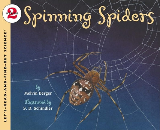 Spinning Spiders: An Educationally Vetted Nonfiction Book About Spider Webs and Silk for Children (Ages 4-8) (Let's-Read-and-Find-Out Science 2)