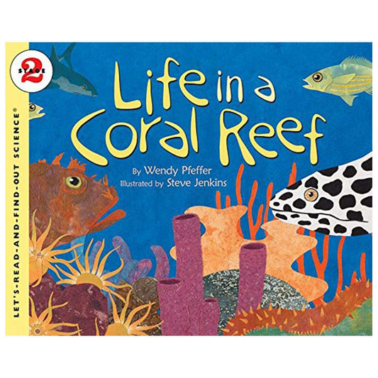 Life in a Coral Reef: An Illustrated Science Book About Marine Animals for Kids (Ages 4-8) (Let's-Read-and-Find-Out Science 2)