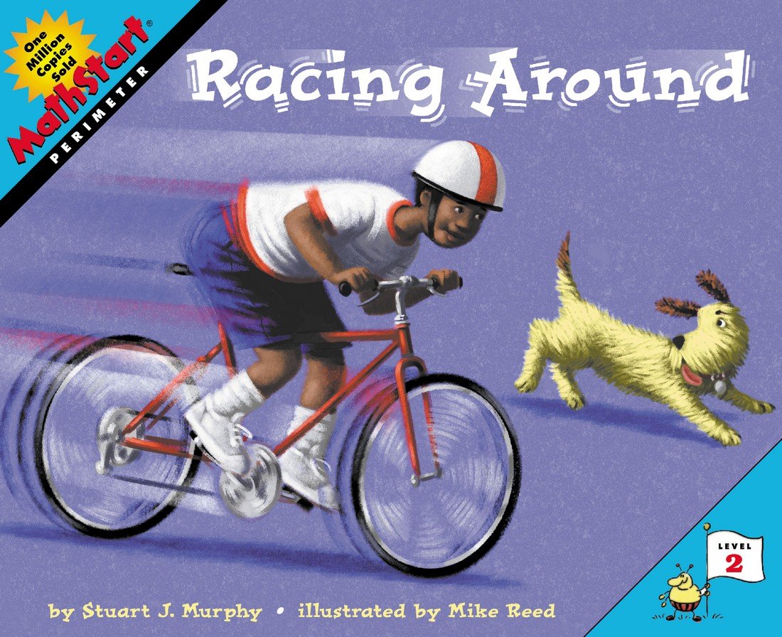 Racing Around: An Award-Winning Series Book Teaching Perimeter Through Fun Stories for Kids (Ages 6-10) (MathStart 2)