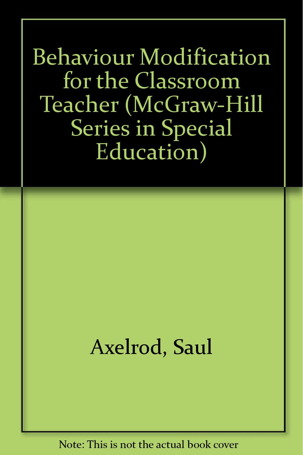 Behavior Modification for the Classroom Teacher (McGraw-Hill Series in Special Education) - 3180