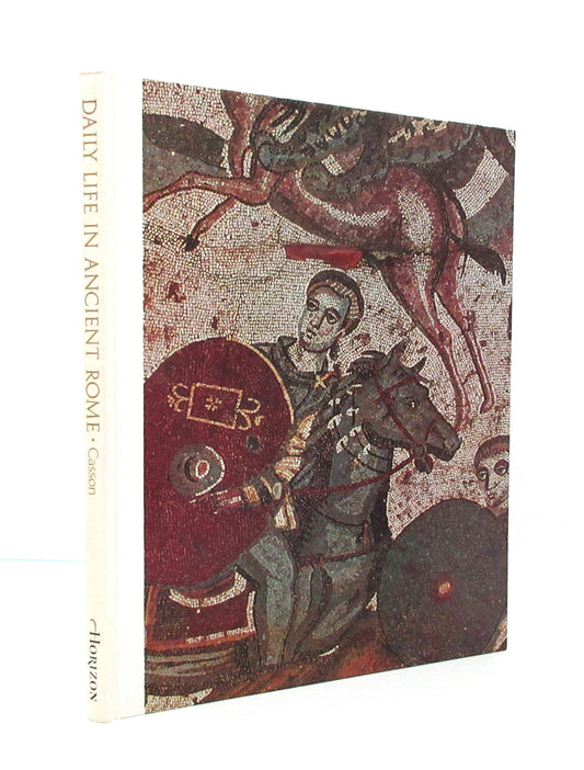 The Horizon Book of Daily Life in Ancient Rome