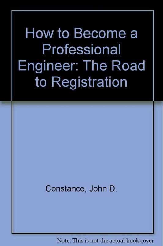 How to Become a Professional Engineer: The Road to Registration - 3631