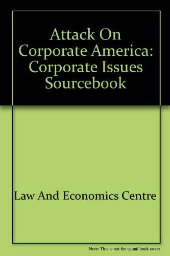 The attack on corporate America: The corporate issues sourcebook