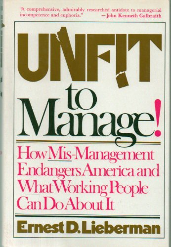 Unfit to Manage: How Mis-Management Endangers America and What Working People Can Do About It - 8834
