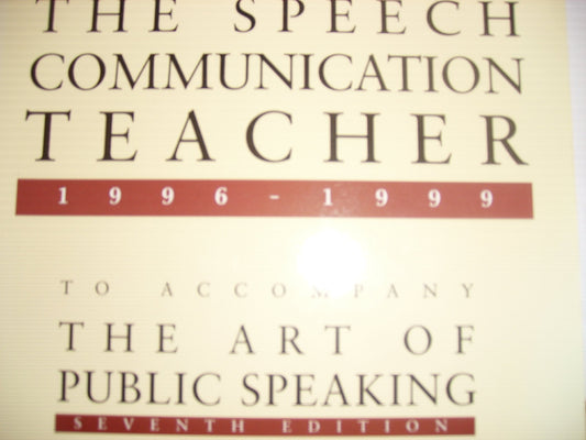Selections from The Speech Communication Teacher 1986-1991 To Accompany The Art of Public Speaking
