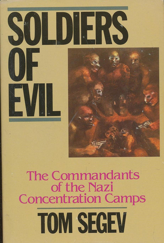 Soldiers of Evil: The Commandants of the Nazi Concentration Camps (English and Hebrew Edition) - 9614