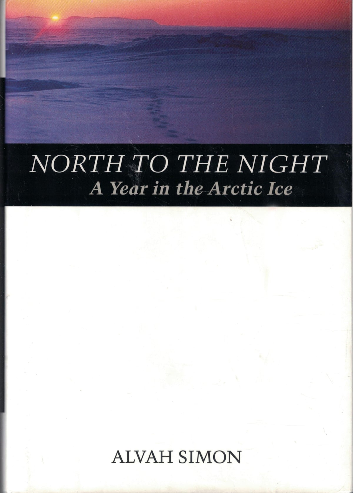 North to the Night: A Year in the Arctic Ice