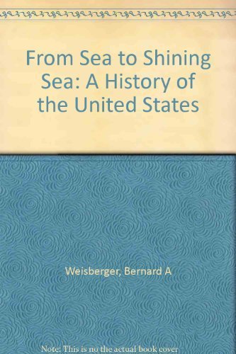From Sea to Shining Sea: A History of the United States - 4762