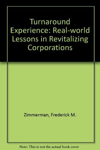 The Turnaround Experience: Real-World Lessons in Revitalizing Corporations