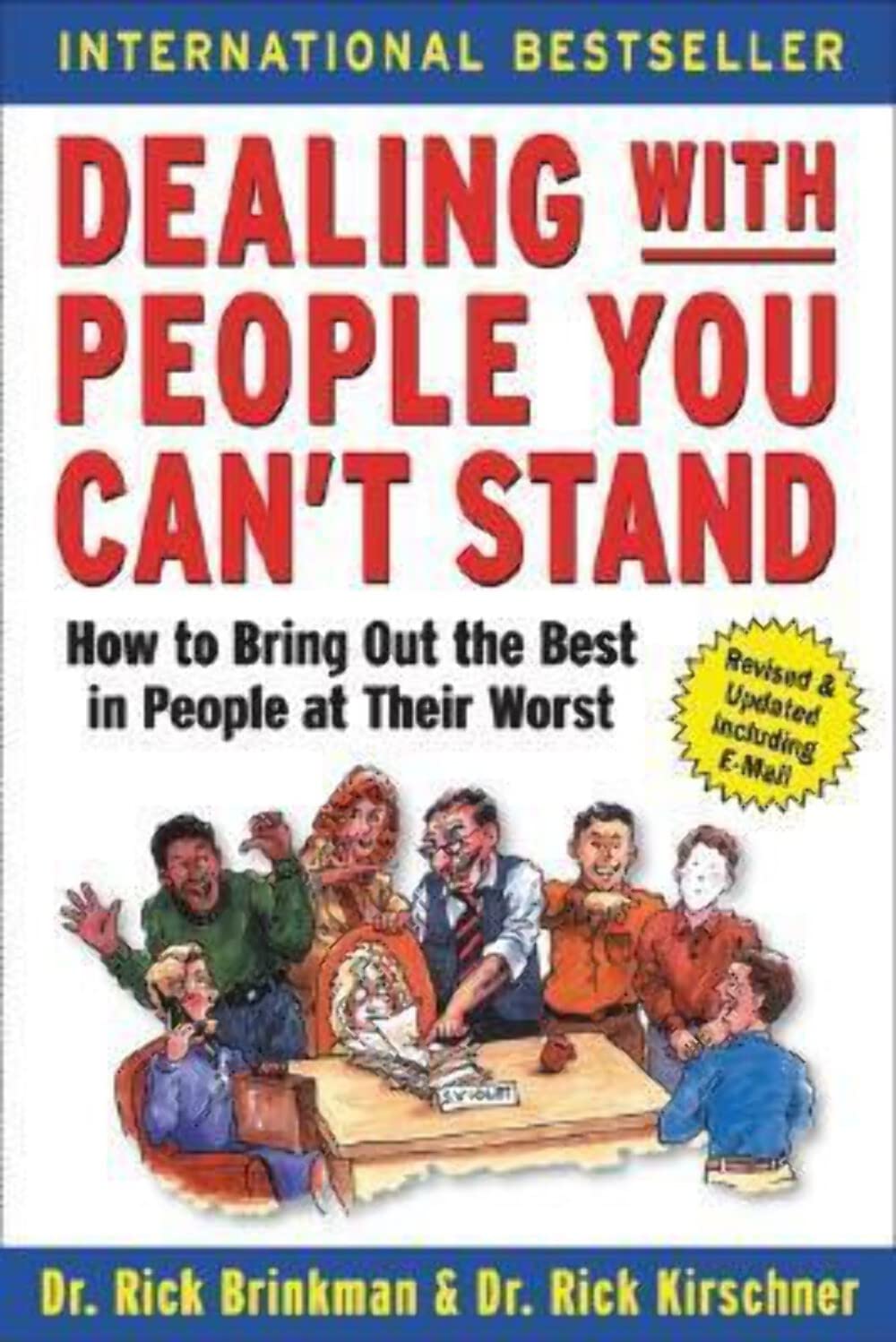 Dealing with People You Can't Stand: How to Bring Out the Best in People at Their Worst - 3313