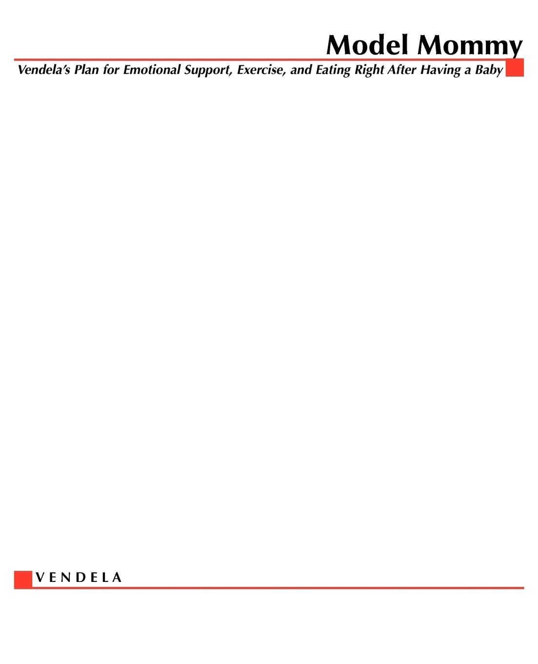 Model Mommy: Vendela's Plan for Emotional Support, Exercise, and Eating Right After Having a Baby - 4760