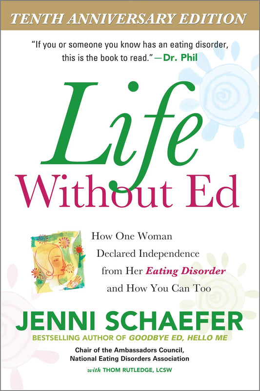 Life Without Ed: How One Woman Declared Independence from Her Eating Disorder and How You Can Too - 7997
