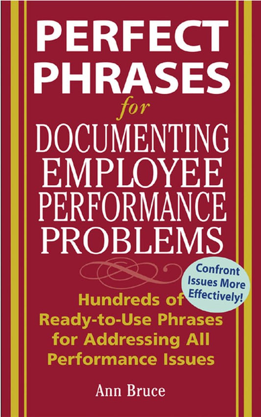 Perfect Phrases for Documenting Employee Performance Problems (Perfect Phrases Series) - 519