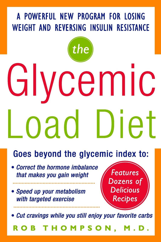 The Glycemic-Load Diet: A powerful new program for losing weight and reversing insulin resistance - 5425