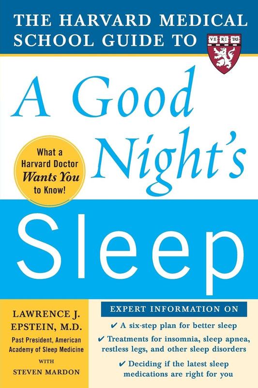 The Harvard Medical School Guide to a Good Night's Sleep (Harvard Medical School Guides)