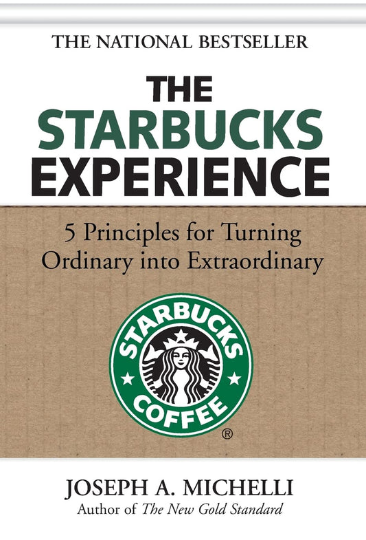 THE STARBUCKS EXPERIENCE: 5 PRIN - 4578
