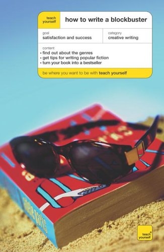 Teach Yourself How to Write a Blockbuster (Teach Yourself General Reference)