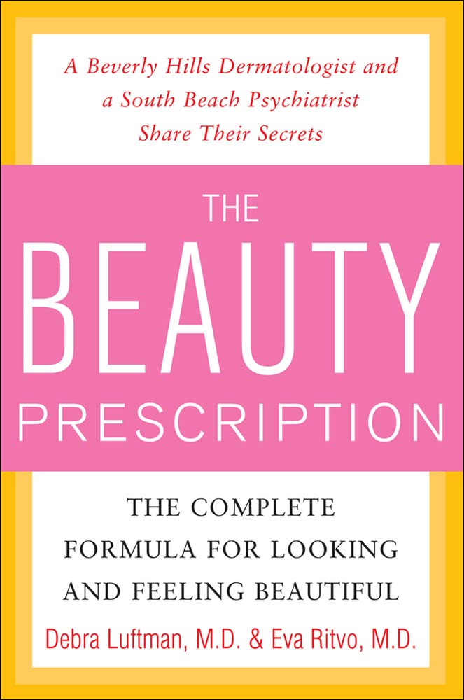 The Beauty Prescription: The Complete Formula for Looking and Feeling Beautiful