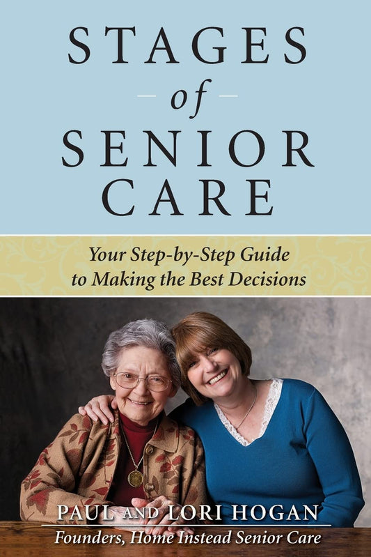 Stages of Senior Care: Your Step-by-Step Guide to Making the Best Decisions