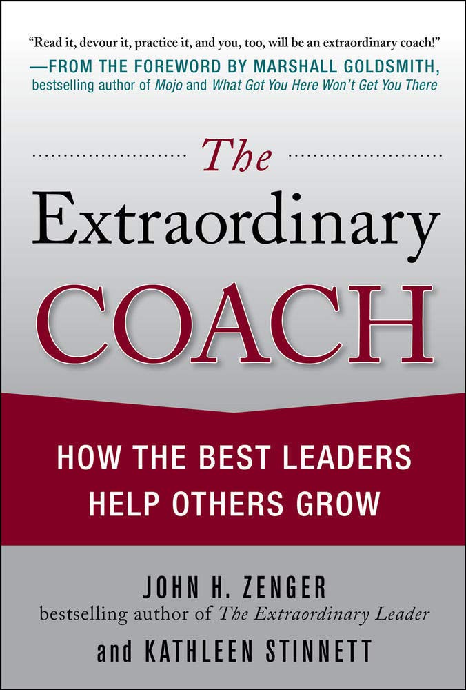 The Extraordinary Coach: How the Best Leaders Help Others Grow - 1110